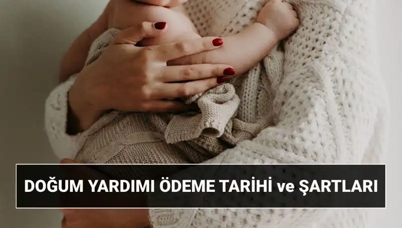 2025 Yılında Doğum Yardımı Başvurusu ve Şartları: Her Şey Burada!