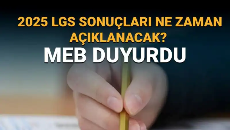 LGS Sonuçları Ne Zaman Açıklanacak? MEB'in 2025 Takvimi Açıklandı!