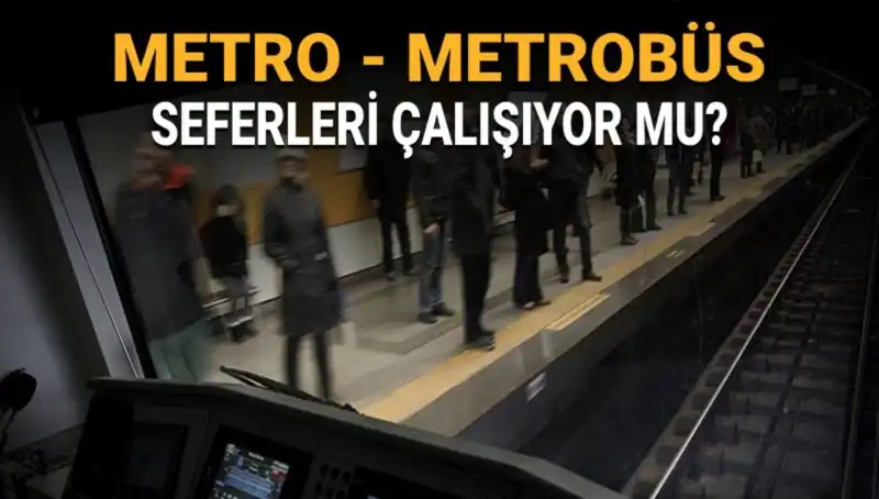 İstanbul'da Metrobüs ve Metro Seferleri Son Durum! Bugün Hangi Hatlar Açık?