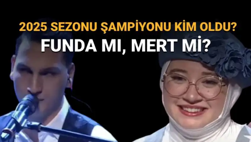 O Ses Türkiye 2025 Şampiyonu Kim? Funda mı Mert mi?
