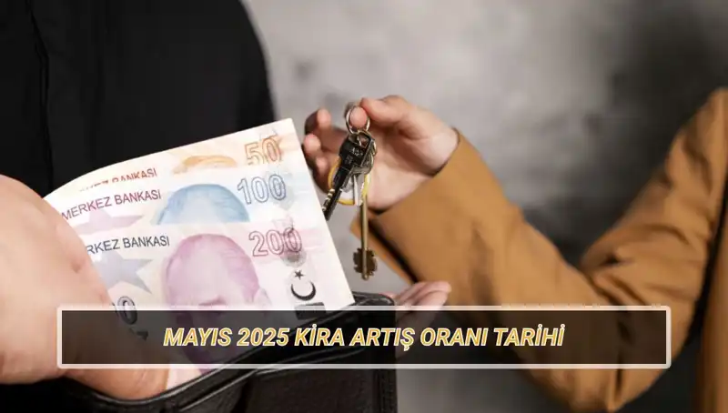 Mayıs 2025 Kira Artış Oranı Açıklanıyor: Fiyatlar Ne Olacak?