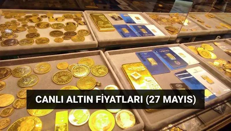 Bugün Altın Fiyatları Düşüşte! 27 Mayıs Canlı Güncel Veriler