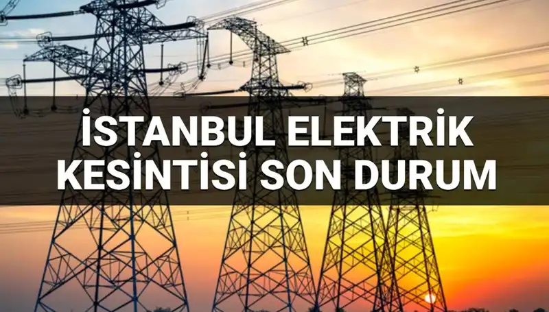 İstanbul'da 21 İlçede Elektrik Kesintisi: Neden ve Ne Zaman Geri Dönecek?