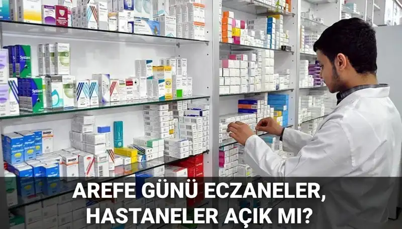 5 Haziran Arefe Günü Eczaneler ve Hastaneler Açık mı? Tüm Detaylar Burada!