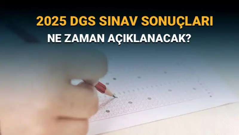 DGS Sınav Sonuçları İçin Geri Sayım Başladı: 2025'te Ne Zaman Açıklanacak?