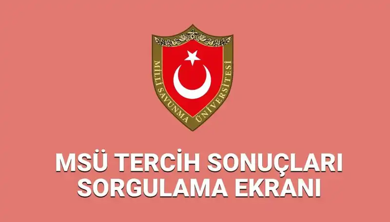 MSÜ 2025 Tercih Sonuçları Nihayet Açıklandı: Sınavı Geçenler Ne Yapmalı?